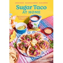Sugar Taco at Home: Plant-Based Mexican Recipes from Our L.A. Restaurant, (Hardcover)