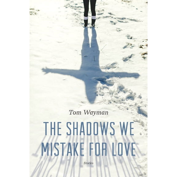 The Shadows We Mistake for Love (Paperback)