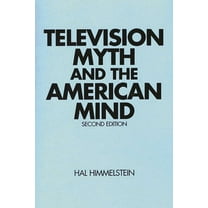 Television Myth and the American Mind: Second Edition, (Paperback)
