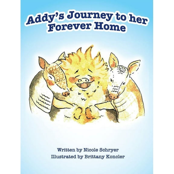 Addy's Journey to her Forever Home (Mom's Choice Award Winner), (Hardcover)