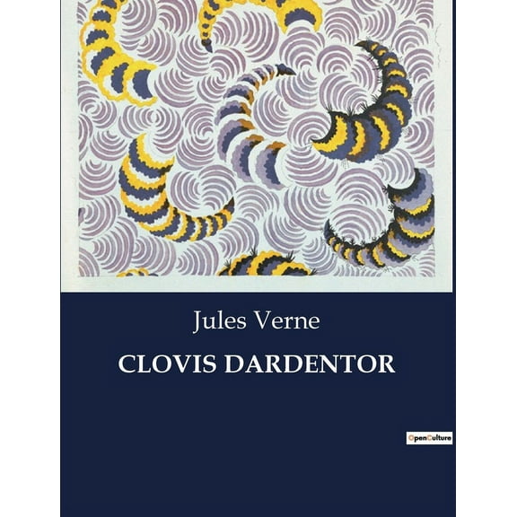 Clovis Dardentor: Une aventure transition au coeur de l'AlgÃ©rie avec Clovis Dardentor, (Paperback)