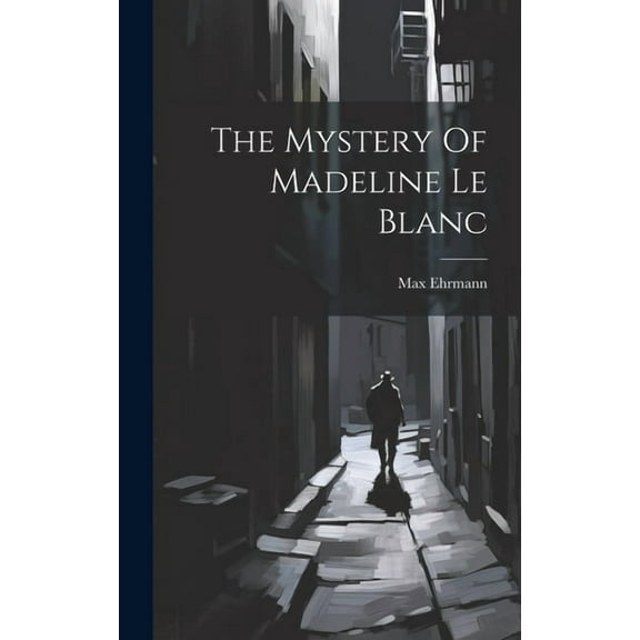 The Mystery Of Madeline Le Blanc (Hardcover)
