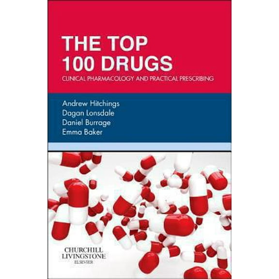 Pre-Owned The Top 100 Drugs: Clinical Pharmacology and Practical Prescribing (Paperback) 0702055166 9780702055164