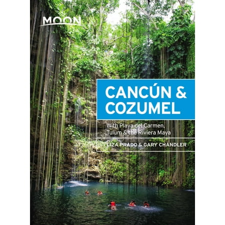 Moon Cancún & Cozumel : With Playa del Carmen, Tulum & the Riviera