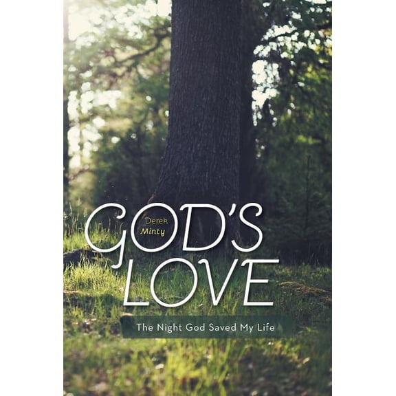 God's Love: The Night God Saved My Life, (Hardcover)