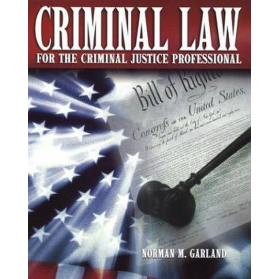 Pre-Owned Criminal Law for the Criminal Justice Professional (Paperback) 0028009088 9780028009087