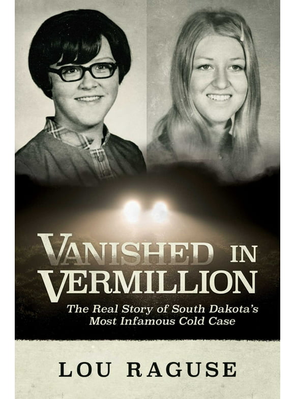 Vanished in Vermillion : The Real Story of South Dakota's Most Infamous Cold Case (Paperback)