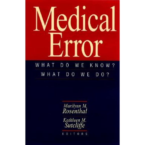 Pre-Owned Medical Error: What Do We Know? What Do We Do? (Hardcover) 078796395X 9780787963958