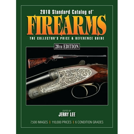 Brochure Catalog Guide - 2018 Standard Catalog of Firearms : The Collector’s Price & Reference Guide