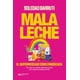 thumbnail image 1 of Libro Mala Leche Tapa Blanda, Autor Soledad Barruti, Editorial Siglo Xxi Editores Mexico, 1 of 2