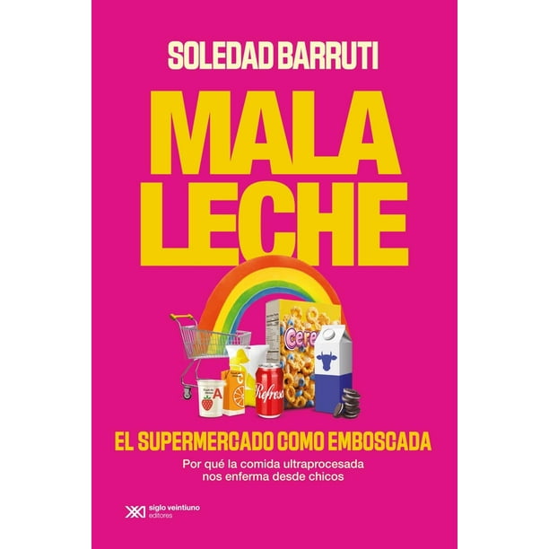 Libro Mala Leche Tapa Blanda, Autor Soledad Barruti, Editorial Siglo Xxi Editores Mexico