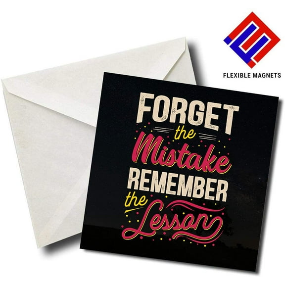 Forget The Mistake Remember The Lesson - Quote Magnet for refrigerator. Great Gift! By Flexible Magnets