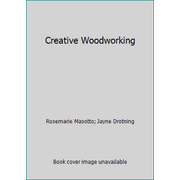 Creative Woodworking [Paperback - Used]