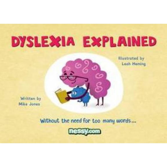 Pre-Owned Dyslexia Explained: Without the Need for Too Many Words (Paperback) 0956004229 9780956004222