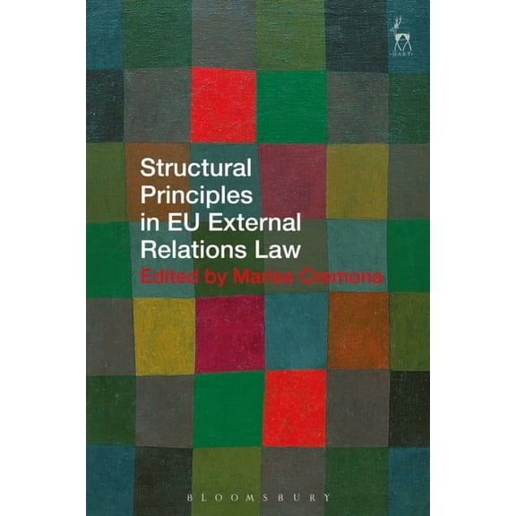 Structural Principles in EU External Relations Law, (Paperback)