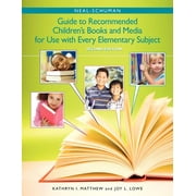 The Neal-Schuman Guide to Recommended Children's Books and Media for Use with Every Elementary Subject (Paperback)