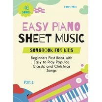 Easy Piano Sheet Music Songbook for Kids: Beginners First Book with Easy to Play Popular, Classic and Christmas Songs 40, (Hardcover)