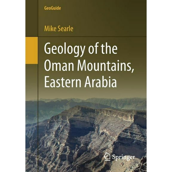 Geoguide Geology of the Oman Mountains, Eastern Arabia, (Paperback)