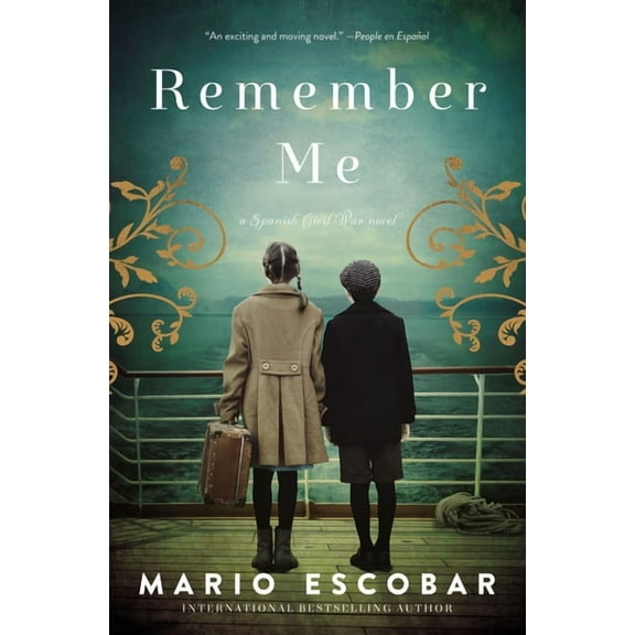 Remember Me: A Novel of the Spanish Civil War, (Hardcover)