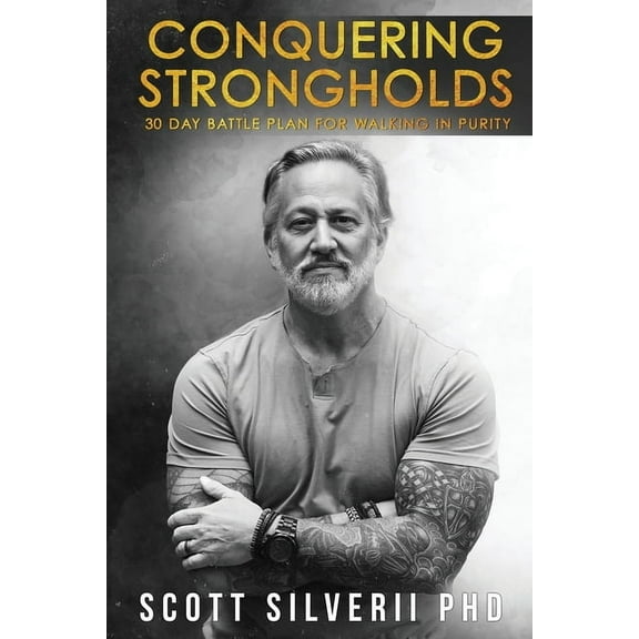 Conquering Strongholds Conquering Strongholds: 30-Day Battle Plan For Walking in Purity, (Paperback)