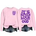 thumbnail image 2 of Sweatshirt for Women Clearance! Chuancc It'S Never Luck It'S God Based Inspirational Sweatshirt Crew Neck Sweatshirt for Women Crew Neck Sweatshirt for Women Pink 2Xl, 2 of 4