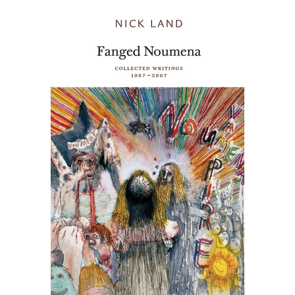 Fanged Noumena: Collected Writings 1987-2007, (Paperback)