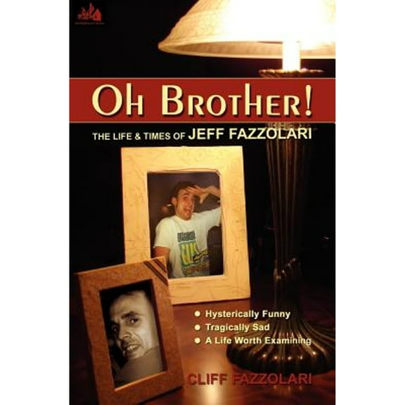 Pre-Owned Oh Brother! The Life and Times of Jeff Fazzolari (Paperback) 1585011584 9781585011582