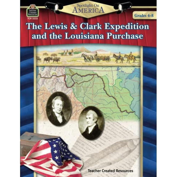 Pre-Owned Spotlight on America: The Lewis & Clark Expedition and the Louisiana Purchase: The Lewis & Clark Expedition and the Louisiana Purchase Paperback