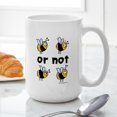 thumbnail image 6 of CafePress - To Be Or Not To Be Shirt Mugs - 15 oz Ceramic Large White Novelty Mug, 6 of 6