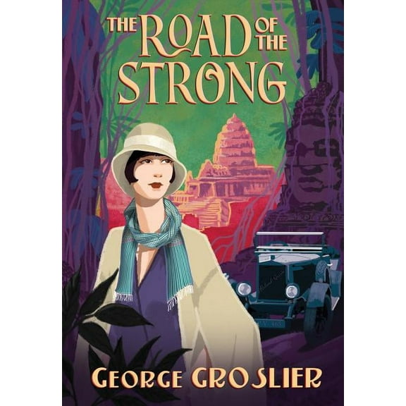 The Road of the Strong: A Romance of Colonial Cambodia, (Paperback)