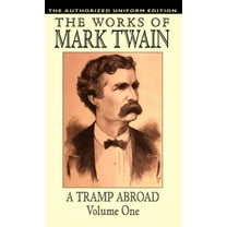 A Tramp Abroad, vol. 1: The Authorized Uniform Edition, (Hardcover)