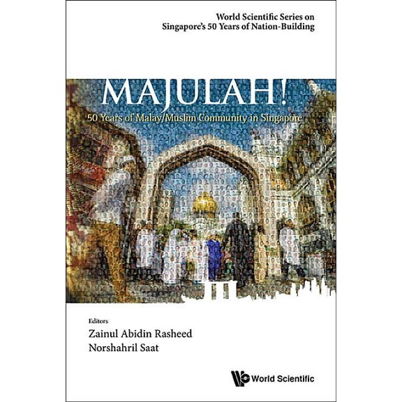 World Scientific Singapore's 50 Yea Majulah!: 50 Years of Malay/Muslim Community in Singapore, Book 0, (Paperback)