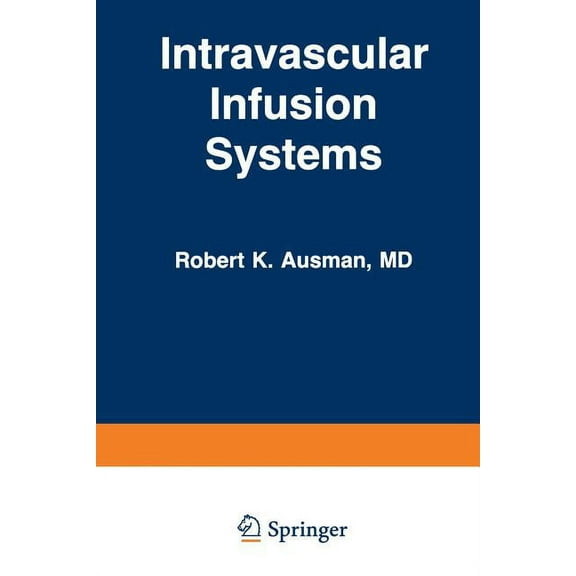 Intravascular Infusion Systems: Principles and Practice, (Paperback)