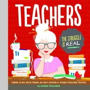 Teachers: There Is No Such Thing as a Hot Coffee & Other Teacher Truths [Hardcover - Used]
