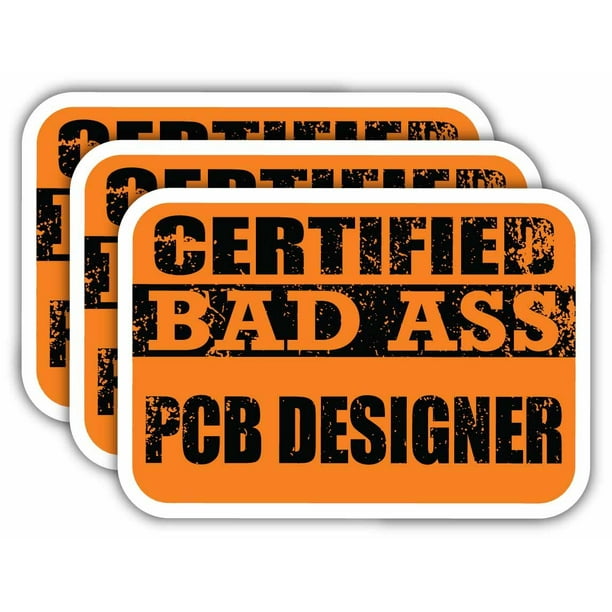 x3) Certiefied Bad Ass Pcb Designer Stickers | Cool Funny Occupation Job Career Gift Idea | 3M Sticker Vinyl Decal for Laptops, Hard Hats, Windows, Cars -