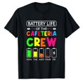 thumbnail image 1 of AALJY Cafeteria Crew Battery Life - Cafeteria School T-Shirt, 1 of 1