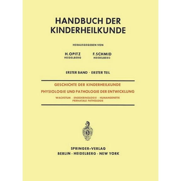 Geschichte Der Kinderheilkunde Physiologie Und Pathologie Der Entwicklung: Wachstum - Endokrinologie - Humangenetik Prän, (Paperback)