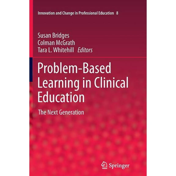 Innovation and Change in Professional Ed Problem-Based Learning in Clinical Education: The Next Generation, Book 8, (Paperback)