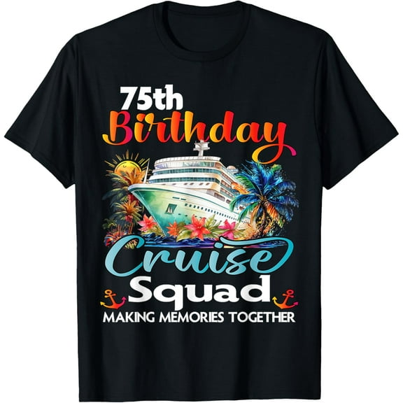 Playful Comfort Tee - 75th Birthday Cruise Squad Friends Family Vacation Matching T-Shirt