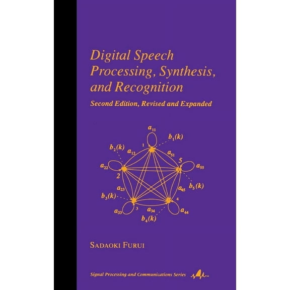 Signal Processing and Communications Digital Speech Processing: Synthesis, and Recognition, Second Edition,, Book 7, (Hardcover)