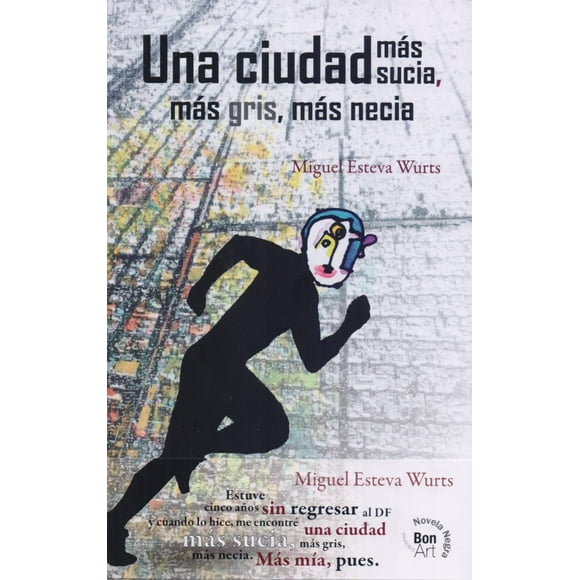 UNA CIUDAD MAS SUCIA MAS GRIS MAS NECIA BONILLA ARTIGAS EDITORES