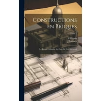 Constructions en briques; la brique ordinaire au point de vue décoratif; Tome 2 (Hardcover)