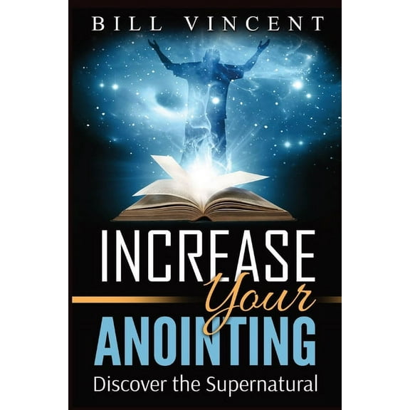Increase Your Anointing (Large Print Edition): Discover the Supernatural, (Paperback)