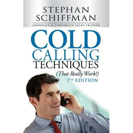 Cold Calling Techniques (That Really Work!) - (Best Cold Calling Techniques)