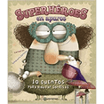 thumbnail image 1 of Libro Superheroes En Apuros: 10 Cuentos Para Dibujar Sonrisas Tapa Dura, Autor Carmen Gil, Editorial Parramon, 1 of 1