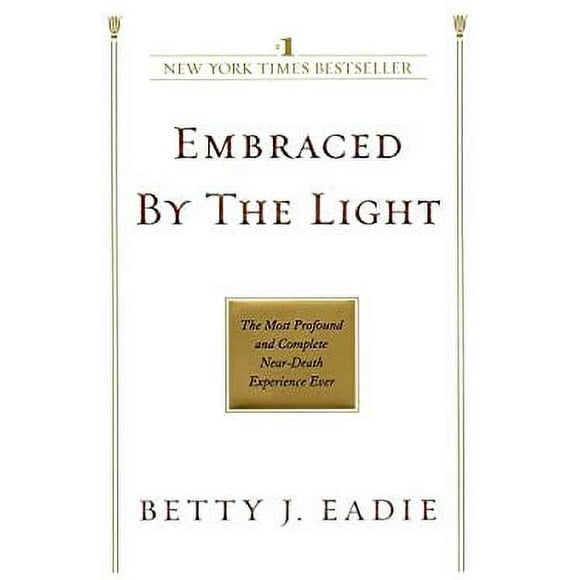 Pre-Owned Embraced by the Light : The Most Profound and Complete near-Death Experience Ever 9780553382150