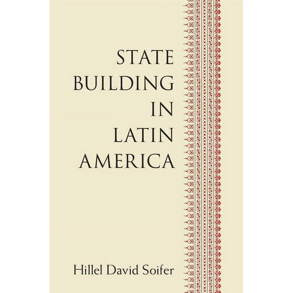 State Building in Latin America, (Hardcover)