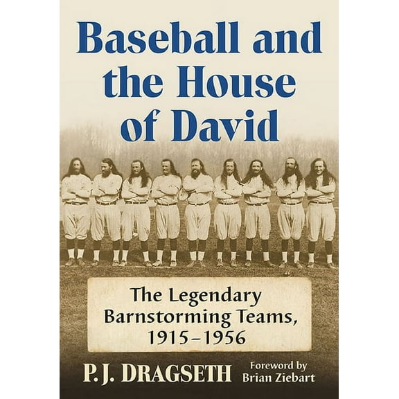Baseball and the House of David: The Legendary Barnstorming Teams, 1915-1956, (Paperback)