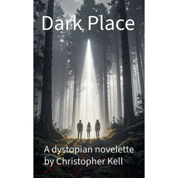 Dark Place: A dystopian novelette, (Paperback)