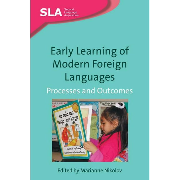 Second Language Acquisition Early Learning of Modern Foreign Languages: Processes and Outcomes, Book 38, (Paperback)